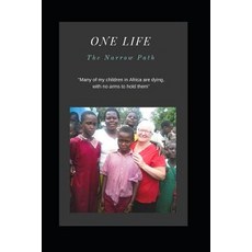 (영문도서)One Life: The Narrow Path Paperback, Independently Published, English, 9781793312709