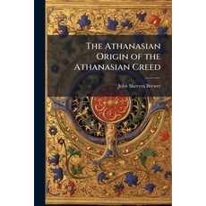 (外文書)The Athanasian Origin of the Athanasian Creed Paperback, Nabu Press, English