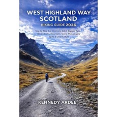 (英文圖書)West Highland Way Scotland Hiking Guide 2026: Step-by-Step Trail Directions Sol... 平裝版, Independently Published, 英文