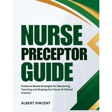 (英文圖書)Nurse Preceptor Guide: Evidence Based Strategies for Mentoring Teaching and Sha... 平裝版, Independently Published, 英文