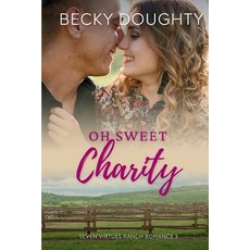 (영문도서) Oh Sweet Charity: Seven Virtues Ranch Romance Book 3 Paperback, Bravehearts Press, English, 9781953347374