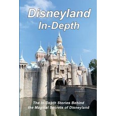 (영문도서) Disneyland In-Depth Paperback, Mike Fox Publications, English, 9780998395074