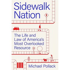 (영문도서)Sidewalk Nation: The Life and Law of America's Most Overlooked Resource Hardcover, Harvard University Press, English, 9780674296411 Harvard University Press, English, 9780674296411