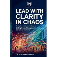 (영문도서)Lead with Clarity in Chaos Paperback, Alfonso Aramburo, English, 9798231492749