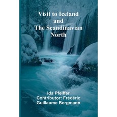 (영문도서) Visit to Iceland and the Scandinavian North Paperback, Alpha Edition, English, 9789362999740