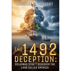 (영문도서)The 1492 Deception: Columbus Didn't Discover the Land Called America Paperback, Independently Published, English, 9798273515727