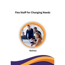 (영문도서) Flex Staff for Changing Needs Paperback, Tredition Gmbh, English, 9783384222046