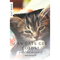 (영문도서) Can cats get colds?: Find out more about your pet Paperback, Independently Published, English, 9798871815410