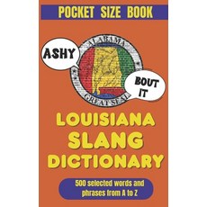 (영문도서)Louisiana Slang Dictionary: 500 Words & Phrases to Talk Like a True Louisianian Paperback, Independently Published, English, 9798245343600