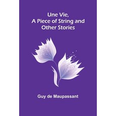 (영문도서) Une Vie a Piece of String and Other Stories Paperback, Alpha Edition, English, 9789362924353