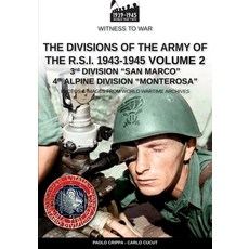 (영문도서) The divisions of the army of the R.S.I. 1943-1945 - Vol. 2: 3rd Marine Division San Marco 4th... Paperback, Soldiershop, English, 9788893277686