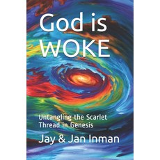 God is WOKE: Untangling the Scarlet Thread in Genesis Paperback, Independently Published