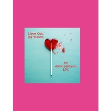 (영문도서) Little Kids Big Trauma Paperback, Independently Published, English, 9798883882974