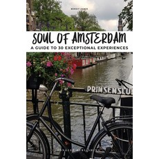Soul of Amsterdam: A Guide to 30 Exceptional Experiences Paperback, Jonglez Publishing