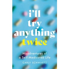 (영문도서)I'll Try Anything Twice: Misadventures of a Self-Medicated Life Paperback, She Writes Press, English, 9798896360940