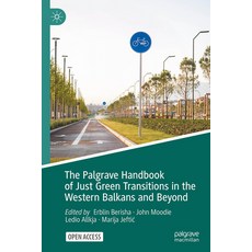(영문도서)The Palgrave Handbook of Just Green Transitions in the Western Balkans and Beyond Hardcover, Palgrave MacMillan, English, 9783031950742