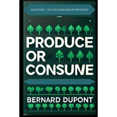 (영문도서) Produce or Consume Paperback, Independently Published, English, 9798311344616
