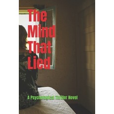 (英文圖書)The Mind That Lied: A Psychological Thriller Novel "Some illusions are so powerf... 平裝版, Independently Published, 英文