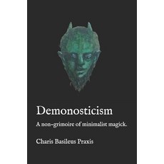 (영문도서) Demonosticism: A non-grimoire of minimalist magick. Paperback, Independently Published, English, 9798340120779