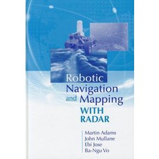 Robotic Navigation and Mapping with Radar, Artech House Publishers