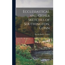 (영문도서) Ecclesiastical and Other Sketches of Southington Conn Hardcover, Legare Street Press, English, 9781015973206