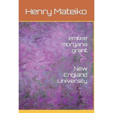 (영문도서) emilee morgana grant New England University Paperback, Independently Published, English, 9798377200789