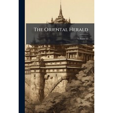 (영문도서)The Oriental Herald; Volume 22 Paperback, Nabu Press, English, 9781175871220