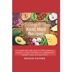 50 Easy & Tasty Keto Med Recipes: The beginners' cookbook for Mediterranean Keto, 50 Easy & Tasty Keto Med Recip