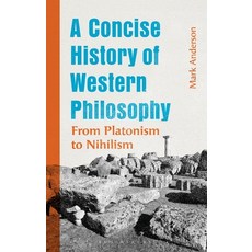 (英文圖書)A Concise History of Western Philosophy: From Platonism to Nihilism 精裝版, Bloomsbury Academic, 英文