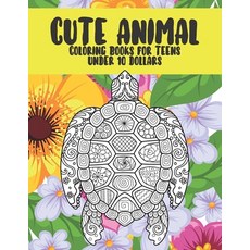 Cute Animal Coloring Books for Teens - Under 10 Dollars Paperback, Independently Published