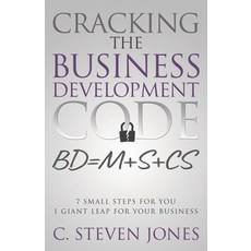 (영문도서) Cracking the Business Development Code: 7 Small Steps for You 1 Giant Leap for Your Business Paperback, Innovo Publishing LLC, English, 9781613145197