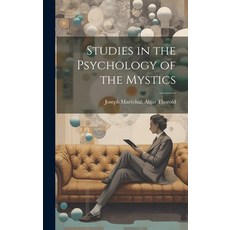(영문도서) Studies in the Psychology of the Mystics Hardcover, Hassell Street Press, English, 9781019357859