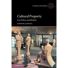 (영문도서)Cultural Property: Law Policy and Markets Paperback, Cambridge University Press, English, 9781009449380