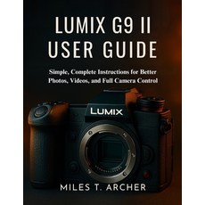 (英文圖書)Lumix G9 II User Guide: Simple Complete Instructions for Better Photos Videos ... 平裝版, Independently Published, 英文