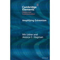 (영문도서)Amplifying Extremism: Small Town Politicians Media Storms and American Journalism Paperback, Cambridge University Press, English, 9781009668750