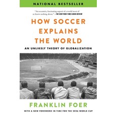 (영문도서)How Soccer Explains the World: An Unlikely Theory of Globalization Paperback, Harper Perennial, English, 9780063486768