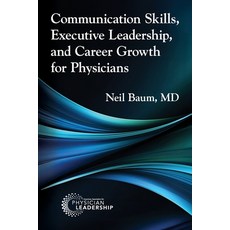 (英文圖書)Communication Skills Executive Leadership and Career Growth for Physicians 平裝版, American Association for Ph..., 英文