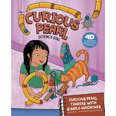 Curious Pearl Tinkers with Simple Machines: 4D an Augmented Reading Science Experience Hardcover, Picture Window Books