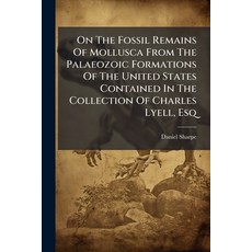 (영문도서)On The Fossil Remains Of Mollusca From The Palaeozoic Formations Of The United S... Paperback, Nabu Press, English, 9781179928401