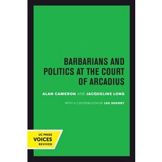 Barbarians and Politics at the Court of Arcadius Volume 19 Paperback, University of California Press