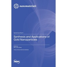 (영문도서)Synthesis and Applications of Gold Nanoparticles Hardcover, Mdpi AG, English, 9783725843770