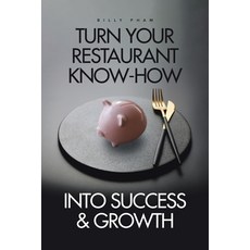 (영문도서) Turn Your Restaurant Know-How into Success & Growth Paperback, Tellwell Talent, English, 9780228876755