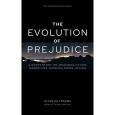 (영문도서) The Evolution of Prejudice: A short story of spiritual approach to social change Paperback, Independently Published, English, 9798457287341