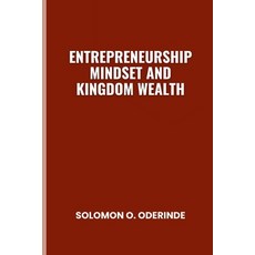 (영문도서)Entrepreneurship Mindset and Kingdom Wealth Paperback, Independently Published, English, 9798283799612