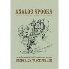 (영문도서)Analog Spooks: An Autobiography of the World's Greatest Operator Apprentice Hardcover, Palmetto Publishing, English, 9798822987388