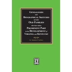(영문도서) Genealogies and Biographical Sketches of some Old Families who have taken Prominent part in t... Paperback, Southern Historical Press, English, 9781639141517