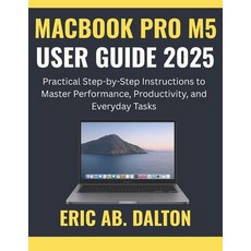 (英文圖書)Macbook Pro M5 User Guide 2025: Practical Step-by-Step Instructions to Master Pe... 平裝版, Independently Published, 英文