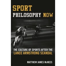 (영문도서)Sport Philosophy Now: The Culture of Sports after the Lance Armstrong Scandal Hardcover, Rowman & Littlefield Publis..., English, 9781442260658