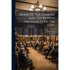 (英文圖書)Digest Of The Charter And The Revised Ordinances Of The City 平裝版, Nabu Press, 英文