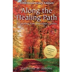 (영문도서) Along the Healing Path: Recovering from Interstitial Cystitis Paperback, Bookbaby, English, 9780966775082